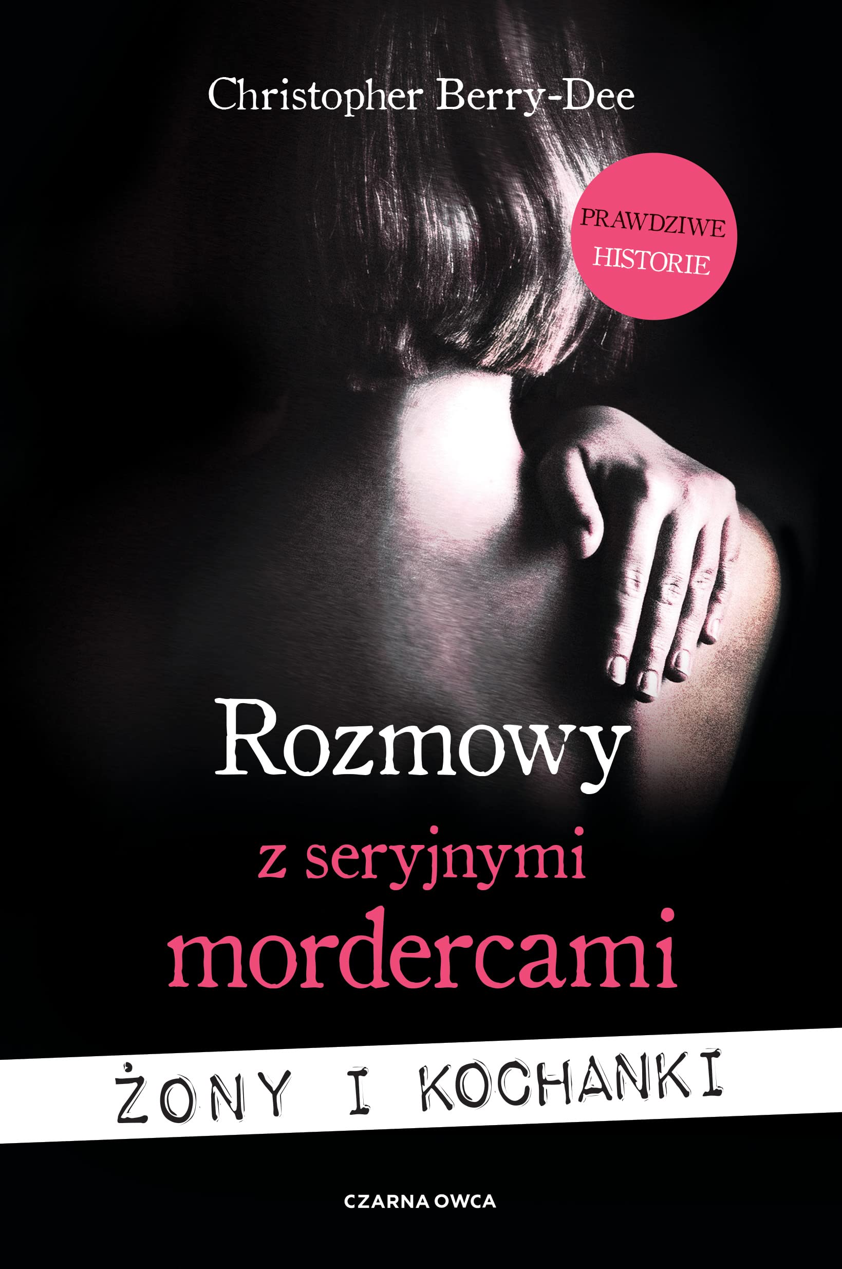 Rozmowy z seryjnymi mordercami. Zony i kochanki (Paperback)