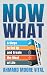 Now What: 5 Steps to Get Up and Create the Most of Life