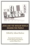 Jews and the Muslim World: Solving the Puzzle