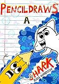 Pencil Draws A Shark: A Fun-Filled Early Reader Story Book for Preschool, Toddlers, Kindergarten and 1st Graders (The Drawing Pencil 13)