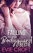 Falling for Her Bodyguard Bestie
