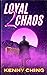 Loyal 2 Chaos