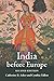 India before Europe