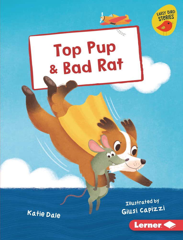 Top Pup & Bad Rat (Early Bird Readers ― Red (Early Bird Stories ™))