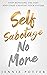 Self Sabotage No More  by Jennie Potter
