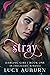Stray: An Omegaverse Romanc...