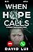 When Hope Calls by David Lui