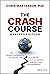 The Crash Course: An Honest Approach to Facing the Future of Our Economy, Energy, and Environment