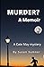 Murder? A Memoir: A Cate Ma...