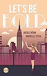 Let's be bold by Nicole Böhm