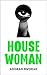 House Woman