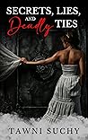 Book cover for Secrets, Lies, and Deadly Ties