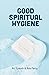 Good Spiritual Hygiene
