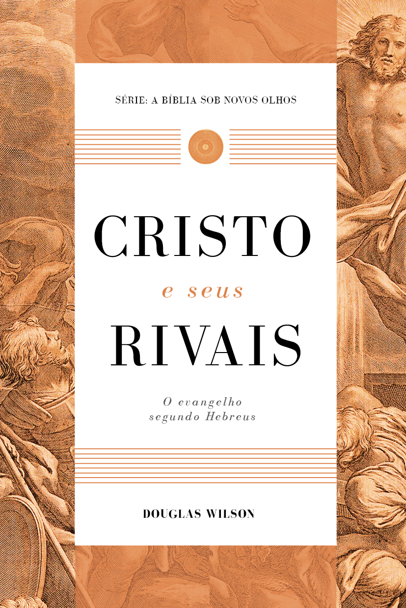 Hebreus sob novos olhos: Cristo e seus rivais