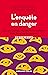 L'enquête en danger: Vers u...