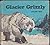 Glacier Grizzly