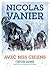 Avec mes chiens - L'Odyssée sauvage