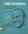 Thor Heyerdahl; modern Viking adventurer