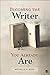 Becoming the Writer You Already Are