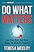 Do What Matters: Live From Rest, Not Rush, Using The REALIFE Process