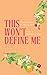 This Won't Define Me: Excha...