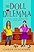 The Doll Dilemma by Caron Pescatore