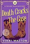 Death Cracks The Case by Vikki Walton Death Cracks The Case by Vikki Walton