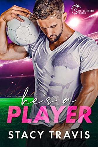 He's a Player (San Francisco Strikers, #2)