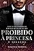 PROIBIDO À PRINCESA - O SEG...
