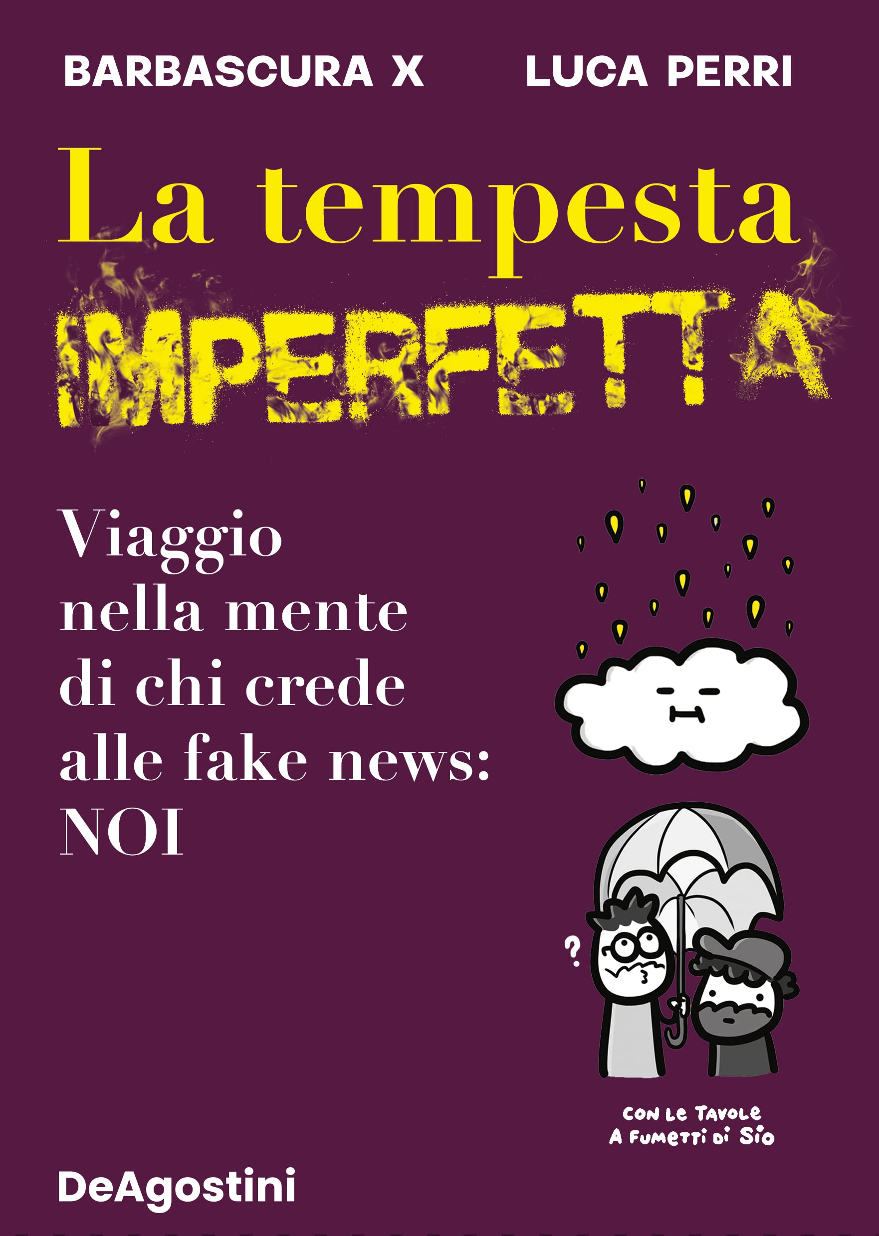 La tempesta imperfetta: Viaggio nella mente di chi crede alle fake news: noi (Kindle Edition)