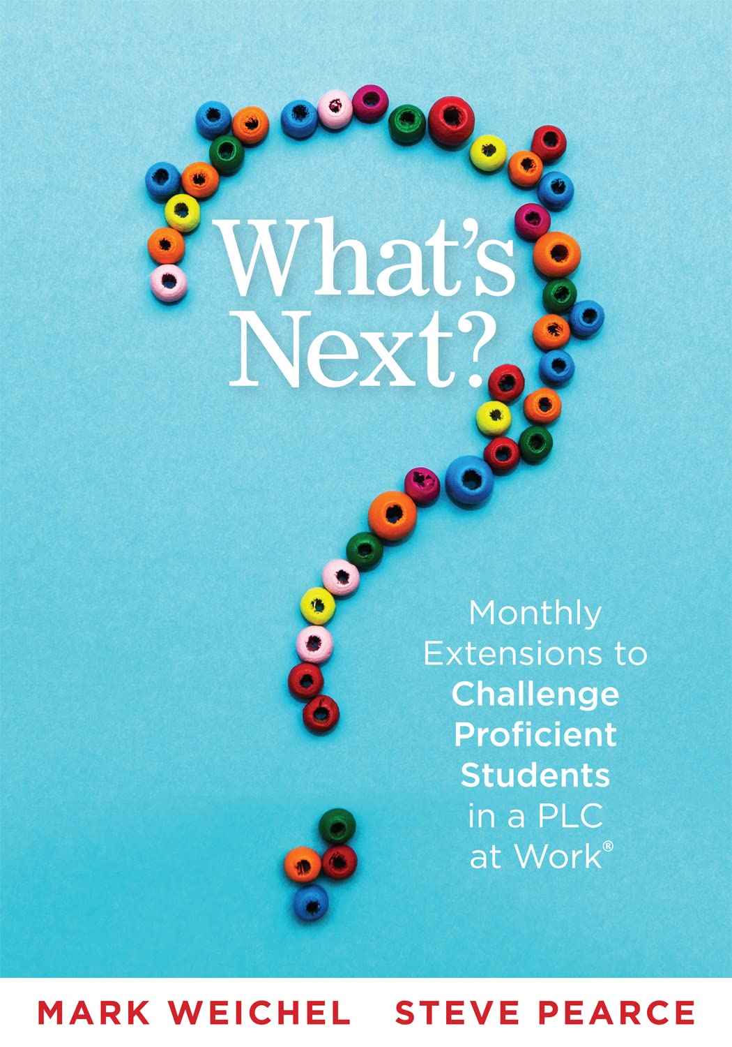 What's Next?: Monthly Extensions to Challenge Proficient Students in a PLC at Work