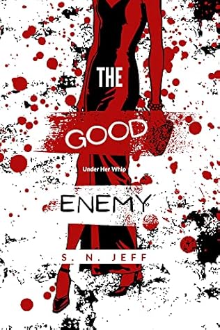 The Good Enemy: Under Her Whip