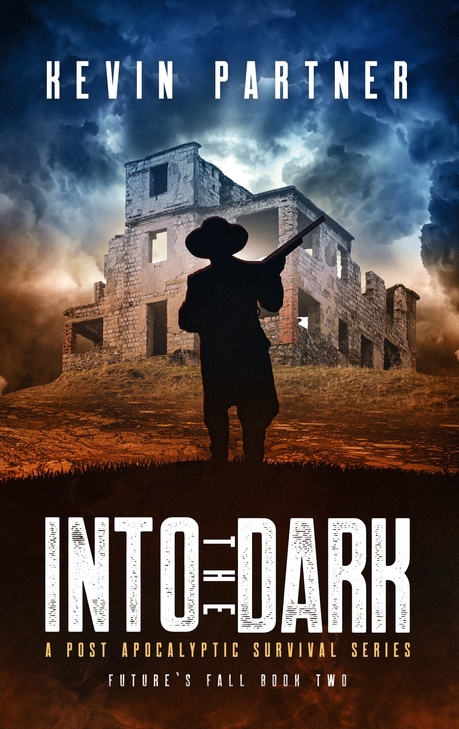Into the Dark: A Post Apocalyptic Adventure (Future's Fall Book 2)