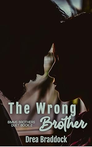 The Wrong Brother (Simms Brothers Duet Book 2)