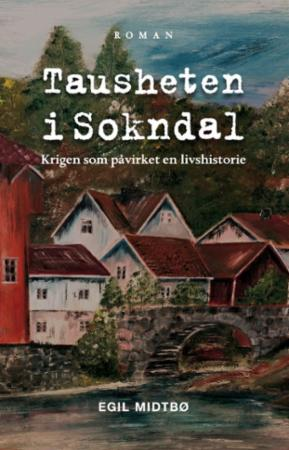 Tausheten i Sokndal. Krigen som påvirket en livshistorie