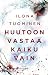 Huutoon vastaa kaiku vain