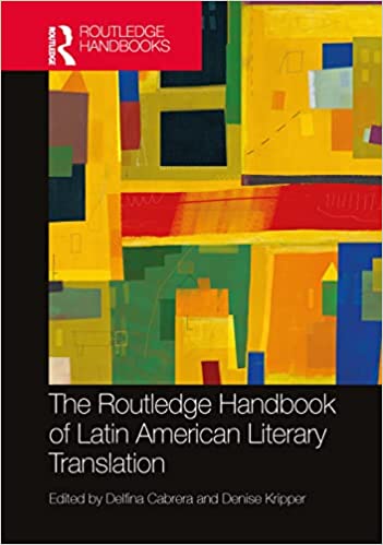 The Routledge Handbook of Latin American Literary Translation (ebook)