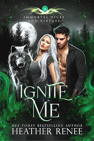 Ignite Me (Immortal Vices and Virtues, #7)