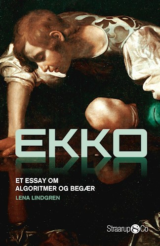 Ekko: Et essay om algoritmer og begær