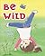 Be Wild