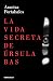 La vida secreta de Úrsula Bas (Abad y Barroso, #2)