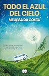 Todo el azul del cielo by Mélissa Da Costa