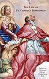 The Life of St. Charles Borromeo The Life of St. Charles Borromeo
