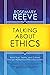 Talking About Ethics: Build Trust, Teams, and Culture Through Workplace Ethics Discussions