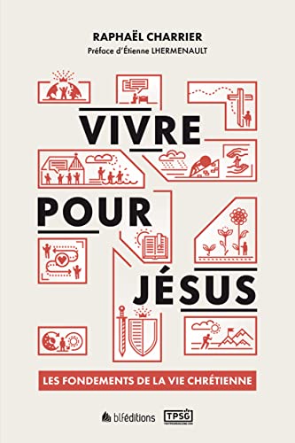 Vivre pour Jésus: Les fondements de la vie chrétienne (Kindle Edition)