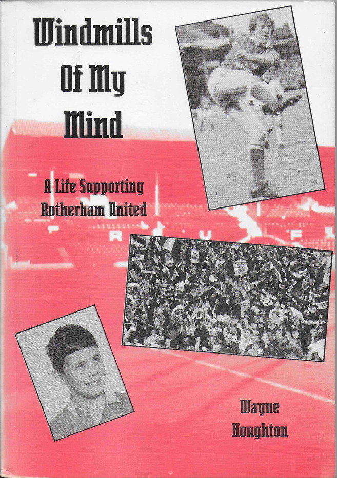 Windmills Of My Mind: A life supporting Rotherham United (Paperback)