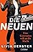 Die Neuen: Eine Generation will an die Macht (German Edition)