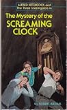 The Mystery of the Screaming Clock by Robert Arthur