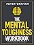The Mental Toughness Workbook: A 6-Week Resilience Training Program