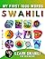 Learn Swahili for Beginners, My First 1000 Words: Bilingual Swahili - English Language Learning Book for Kids & Adults
